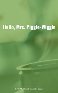 Hello, Mrs. Piggle-Wiggle